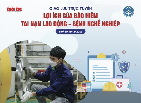 Khi nào được nhận bảo hiểm bệnh nghề nghiệp?- Ảnh 1. Báo Tuổi Trẻ và Bảo hiểm xã hội Việt Nam phối hợp tổ chức cuộc giao lưu trực tuyến "Bảo hiểm tai nạn lao động - bệnh nghề nghiệp", bắt đầu từ 9h sáng 12-12 - Ảnh: TTO