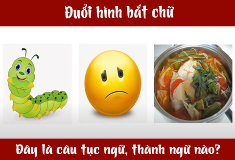 IQ cao có đoán được đây là câu tục ngữ, thành ngữ gì? (P23)- Ảnh 1. IQ cao có đoán được đây là câu tục ngữ, thành ngữ gì? (P23)- Ảnh 1.