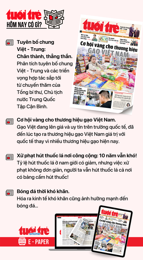Tin tức chính trên Tuổi Trẻ nhật báo hôm nay 14-12. Để đọc Tuổi Trẻ báo in phiên bản E-paper, mời bạn đăng ký Tuổi Trẻ Sao TẠI ĐÂY Tin tức chính trên Tuổi Trẻ nhật báo hôm nay 14-12. Để đọc Tuổi Trẻ báo in phiên bản E-paper, mời bạn đăng ký Tuổi Trẻ Sao TẠI ĐÂY