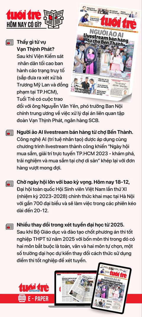 Tin tức sáng 18-12: Nhiều doanh nghiệp trả cổ tức bằng tiền mặt, có nơi 90%- Ảnh 5. Tin tức chính trên Tuổi Trẻ nhật báo hôm nay 18-12. Để đọc Tuổi Trẻ báo in phiên bản E-paper, mời bạn đăng ký Tuổi Trẻ Sao TẠI ĐÂY