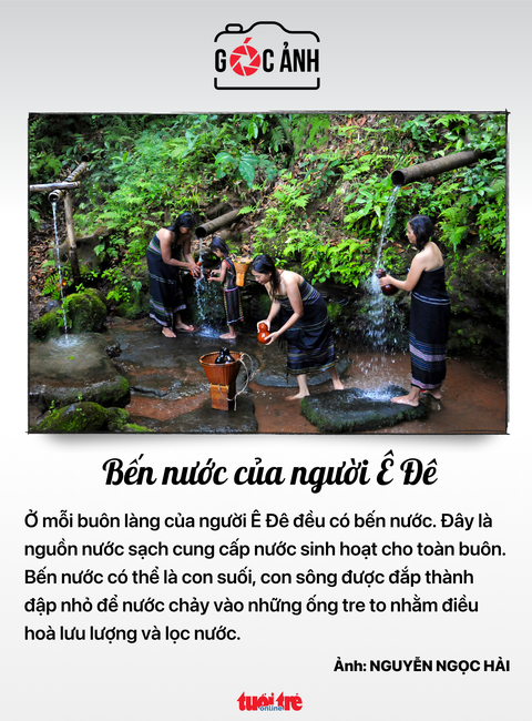 Bến nước của người Ê Đê - Ảnh: NGUYỄN NGỌC HẢI Bến nước của người Ê Đê - Ảnh: NGUYỄN NGỌC HẢI