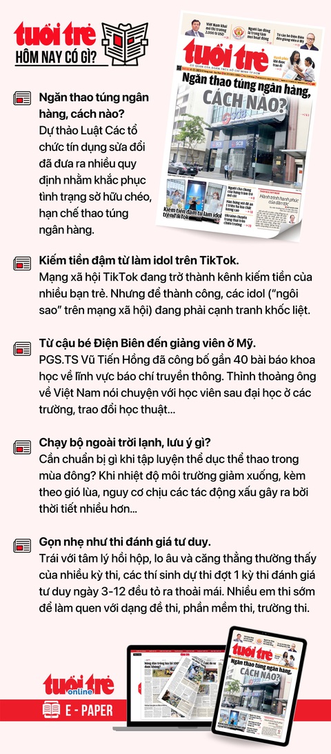 Tin tức sáng 4-12: Chủ tịch Quốc hội thăm Lào và Thái Lan; Phê duyệt quy hoạch Cần Thơ- Ảnh 3. Tin tức đáng chú ý trên Tuổi Trẻ nhật báo ngày 4-12. Để đọc Tuổi Trẻ báo in phiên bản E-paper, mời bạn đăng ký Tuổi Trẻ Sao TẠI ĐÂY