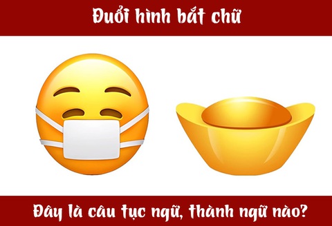 IQ cao có đoán được đây là câu tục ngữ, thành ngữ gì? (P20)- Ảnh 5. IQ cao có đoán được đây là câu tục ngữ, thành ngữ gì? (P20)- Ảnh 5.