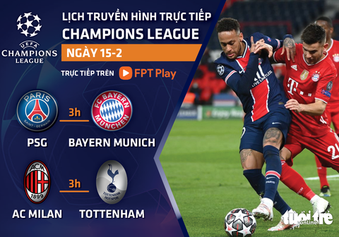 Lịch trực tiếp Champions League: PSG - Bayern, AC Milan - Tottenham - Ảnh 1. Lịch trực tiếp Champions League: PSG - Bayern, AC Milan - Tottenham - Ảnh 1.