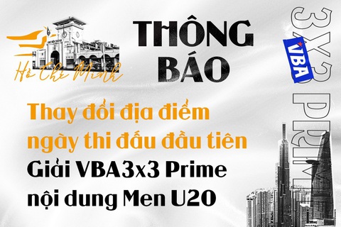 VBA 3x3 Prime 2023 đổi địa điểm thi đấu ngày đầu VBA 3x3 Men U20 - Ảnh 1. VBA 3x3 Prime 2023 đổi địa điểm thi đấu ngày đầu VBA 3x3 Men U20 - Ảnh 1.
