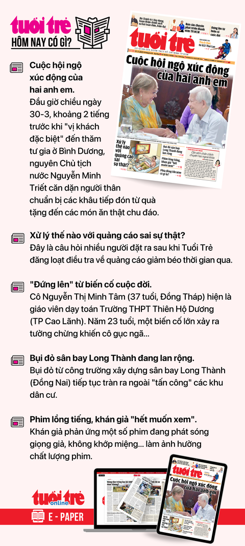 Tin tức sáng 31-3: Nhập khẩu ô tô nguyên chiếc tăng gần 100%; Còn 1 ngày chuẩn hóa SIM điện thoại - Ảnh 4. Báo Tuổi Trẻ ngày 31-3 với nhiều nội dung đáng quan tâm. Bạn đọc có thể đọc Tuổi Trẻ báo in phiên bản E-paper trên Tuổi Trẻ Sao. Đăng ký TẠI ĐÂY.