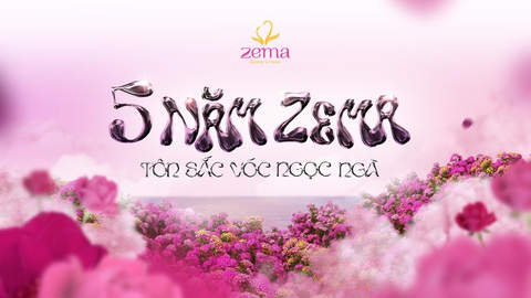 Làm đẹp cùng Zema, sinh nhật 5 tuổi đầy ưu đãi suốt tháng Tư - Ảnh 4. Làm đẹp cùng Zema, sinh nhật 5 tuổi đầy ưu đãi suốt tháng Tư - Ảnh 4.