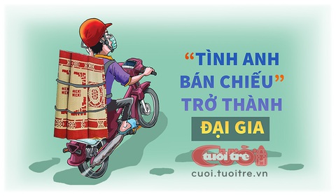 Tình anh bán chiếu trở thành đại gia - Ảnh 1. Tình anh bán chiếu trở thành đại gia - Ảnh 1.