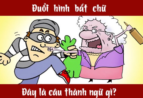Người IQ cao có đoán được đây là câu tục ngữ, thành ngữ gì? - Ảnh 7. Người IQ cao có đoán được đây là câu tục ngữ, thành ngữ gì? - Ảnh 7.