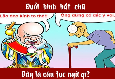 Người IQ cao có đoán được đây là câu tục ngữ, thành ngữ gì? - Ảnh 4. Người IQ cao có đoán được đây là câu tục ngữ, thành ngữ gì? - Ảnh 4.