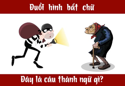 Câu tục ngữ, thành ngữ khó nhằn này là gì? (P4) - Ảnh 4. Câu tục ngữ, thành ngữ khó nhằn này là gì? (P4) - Ảnh 4.