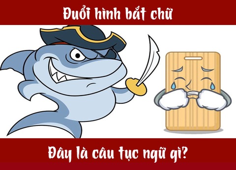 Câu tục ngữ, thành ngữ khó nhằn này là gì? (P7) - Ảnh 1. Câu tục ngữ, thành ngữ khó nhằn này là gì? (P7) - Ảnh 1.