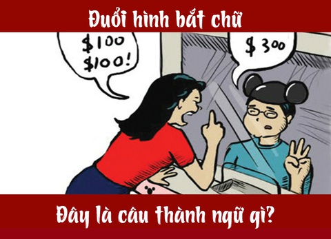 Câu tục ngữ, thành ngữ khó nhằn này là gì? (P6) - Ảnh 7. Câu tục ngữ, thành ngữ khó nhằn này là gì? (P6) - Ảnh 7.
