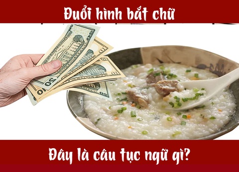 Câu tục ngữ, thành ngữ khó nhằn này là gì? (P6) - Ảnh 4. Câu tục ngữ, thành ngữ khó nhằn này là gì? (P6) - Ảnh 4.