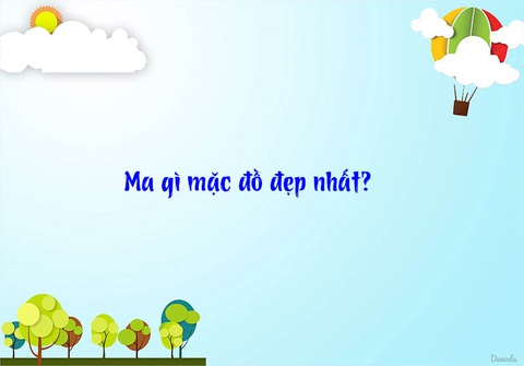 Đố vui: Ma gì mặc đồ đẹp nhất? - Ảnh 1. Đố vui: Ma gì mặc đồ đẹp nhất? - Ảnh 1.