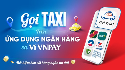 Taxi truyền thống kết nối với ứng dụng ngân hàng mở rộng tệp khách hàng - Ảnh 2. Tính năng Gọi taxi đã có mặt trên ví VNPAY và hầu hết các ứng dụng ngân hàng