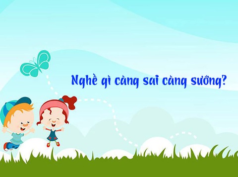 Đố vui: Nghề gì càng sai càng sướng? - Ảnh 1. Đố vui: Nghề gì càng sai càng sướng? - Ảnh 1.