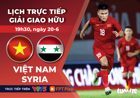 Lịch trực tiếp giao hữu tuyển Việt Nam - Syria - Ảnh 1. Lịch trực tiếp giao hữu tuyển Việt Nam - Syria - Ảnh 1.