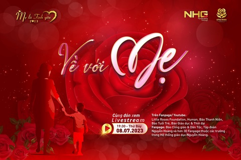 Đêm nhạc ‘Mẹ là Tình Yêu’ mùa 3, chủ đề “Về với mẹ” - Ảnh 5. Chương trình được phát sóng trực tiếp trên Fanpage/Youtube Little Roses Foundation, Human vào vào 19 giờ 30 ngày 8-7-2023
