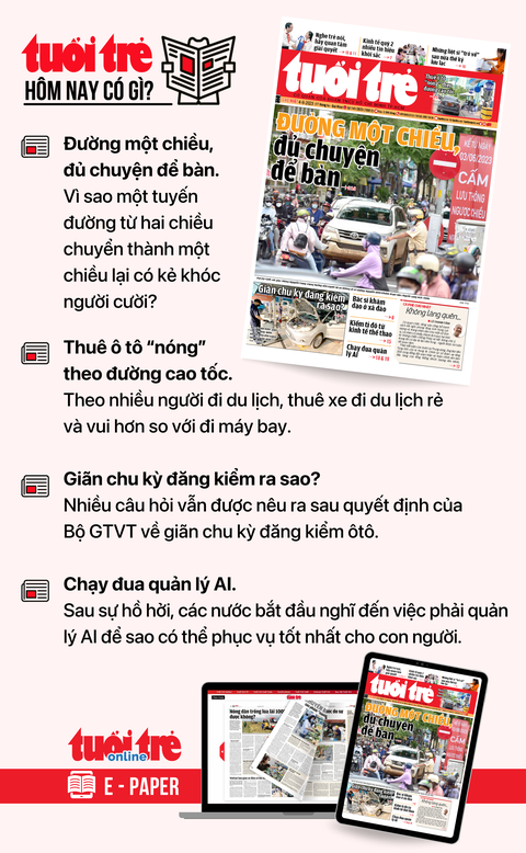 Tin tức sáng 4-6: Hà Nội tiếp tục cắt điện nhiều nơi; Cần Thơ khai trương du thuyền hạng sang - Ảnh 6. Tin tức đáng chú ý trên Tuổi Trẻ nhật báo hôm nay 4-6. Để đọc Tuổi Trẻ báo in phiên bản E-paper, mời bạn đăng ký Tuổi Trẻ Sao TẠI ĐÂY.