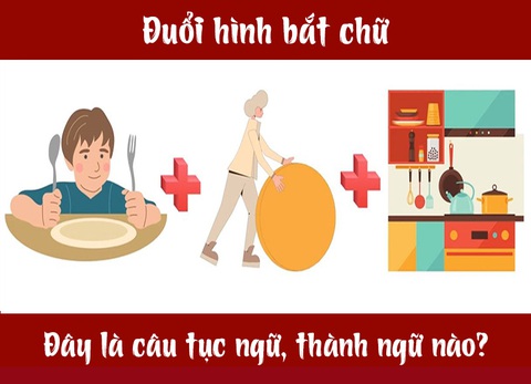 Câu tục ngữ, thành ngữ khó nhằn này là gì? (P29) - Ảnh 4. Câu tục ngữ, thành ngữ khó nhằn này là gì? (P29) - Ảnh 4.