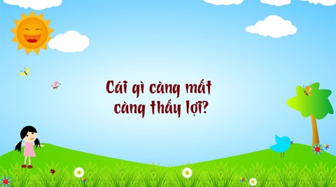 Câu đố hack não: Cái gì càng mất càng thấy lợi? - Ảnh 1. Câu đố hack não: Cái gì càng mất càng thấy lợi? - Ảnh 1.