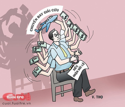 Chuyến bay giải cứu: Môi giới hối lộ vì... thương người - Ảnh 1. Quan chức "siêu nhận hối lộ" vụ chuyến bay giải cứu - Tranh: T.V.Thọ