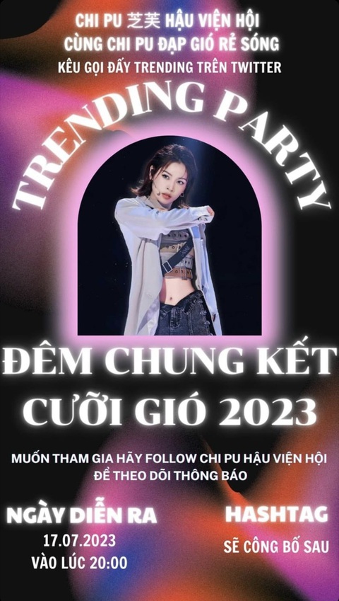 Thời gian đẩy hashtag cho Chi Pu là vào ngày ghi hình vòng Chung kết Đạp Gió 2023 vào 20 giờ ngày 17/7. Thời gian đẩy hashtag cho Chi Pu là vào ngày ghi hình vòng chung kết Đạp gió 2023 vào 20 giờ ngày 17-7.