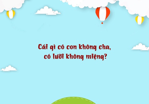 Câu đố hack não: Cái gì không chạy nhưng ai cũng nói nhanh? - Ảnh 7. Câu đố hack não: Cái gì không chạy nhưng ai cũng nói nhanh? - Ảnh 7.