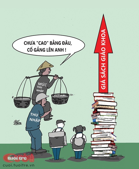Khi sách giáo khoa cao hơn thu nhập... một chút - Ảnh 2. Khi giá sách giáo khoa cao hơn thu nhập... một chút, ráng xíu là với tới - Tranh: Bùi Thanh Tâm