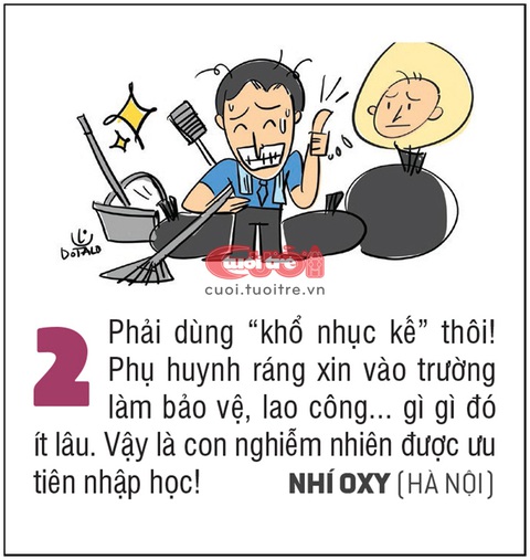 10 hiến kế vui để xin cho con vào lớp 1 - Ảnh 2. Phải dùng “khổ nhục kế” thôi!