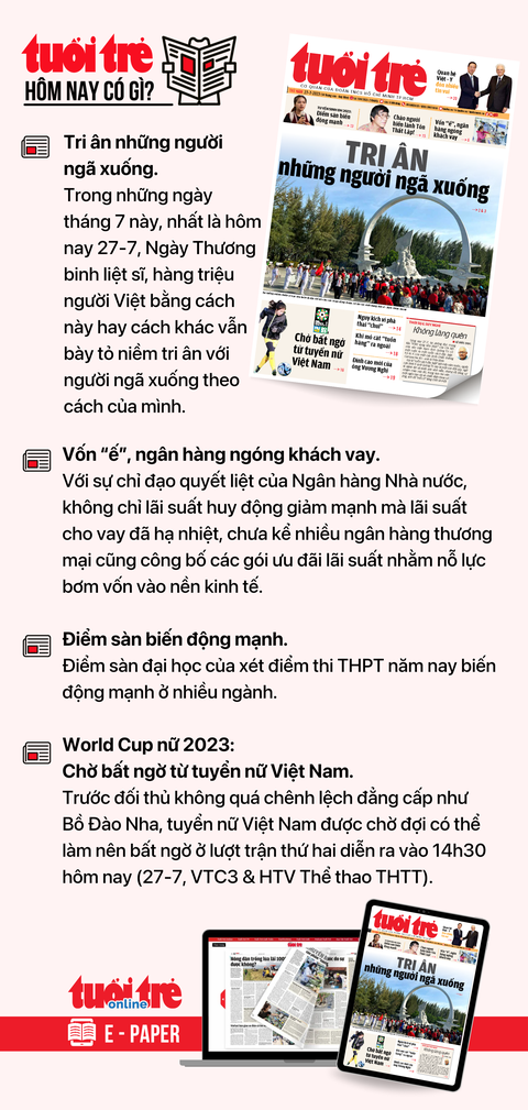 Tin tức chính trên Tuổi Trẻ nhật báo hôm nay 27-7. Để đọc Tuổi Trẻ báo in phiên bản E-paper, mời bạn đăng ký Tuổi Trẻ Sao TẠI ĐÂY https://tuoitre.vn/dang-ky-tuoi-tre-sao.htm Tin tức chính trên Tuổi Trẻ nhật báo hôm nay 27-7. Để đọc Tuổi Trẻ báo in phiên bản E-paper, mời bạn đăng ký Tuổi Trẻ Sao TẠI ĐÂY