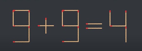 Thử tài IQ: Di chuyển một que diêm để 9+9=4 thành phép tính đúng - Ảnh 1.
