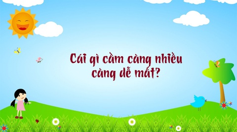 Câu đố hack não: Cái gì cầm càng nhiều càng dễ mất? - Ảnh 1. Câu đố hack não: Cái gì cầm càng nhiều càng dễ mất? - Ảnh 1.