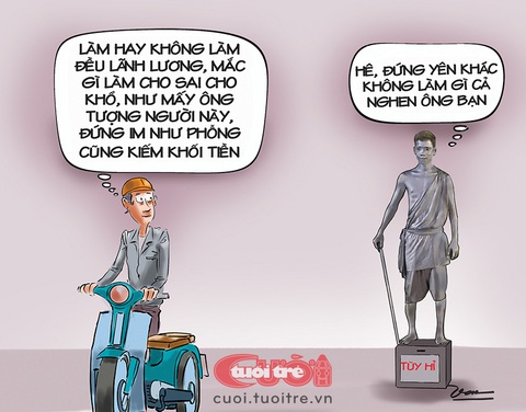Làm hay không làm? - Ảnh 1. Đứng yên khác không làm gì cả nghen ông bạn! - Tranh biếm họa của Đỗ Minh Tuấn