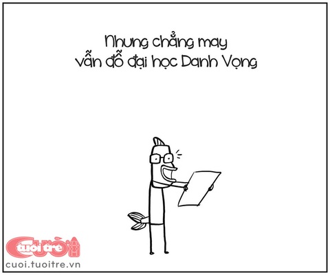 Chuyện về chú cá hồi... hương - Ảnh 3. Nhưng chẳng may vẫn đậu đại học.