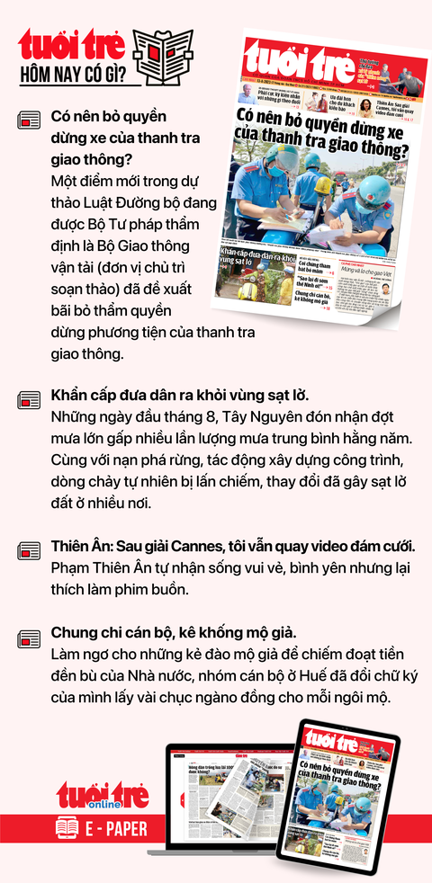 Tin tức chính trên Tuổi Trẻ nhật báo hôm nay 13-8. Để đọc Tuổi Trẻ báo in phiên bản E-paper, mời bạn đăng ký Tuổi Trẻ Sao TẠI ĐÂY Tin tức chính trên Tuổi Trẻ nhật báo hôm nay 13-8. Để đọc Tuổi Trẻ báo in phiên bản E-paper, mời bạn đăng ký Tuổi Trẻ Sao TẠI ĐÂY