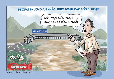 Giải pháp cho cao tốc ngập nước - Ảnh 1. Giải pháp cho cao tốc ngập nước - Tranh biếm họa của Độc Hành