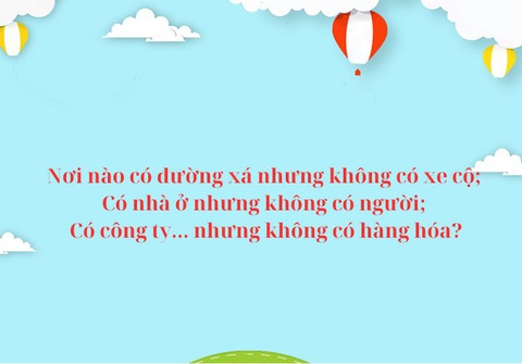 Câu đố hack não: Nơi nào có đường xá nhưng không có xe cộ - Ảnh 1. Câu đố hack não: Nơi nào có đường xá nhưng không có xe cộ - Ảnh 1.