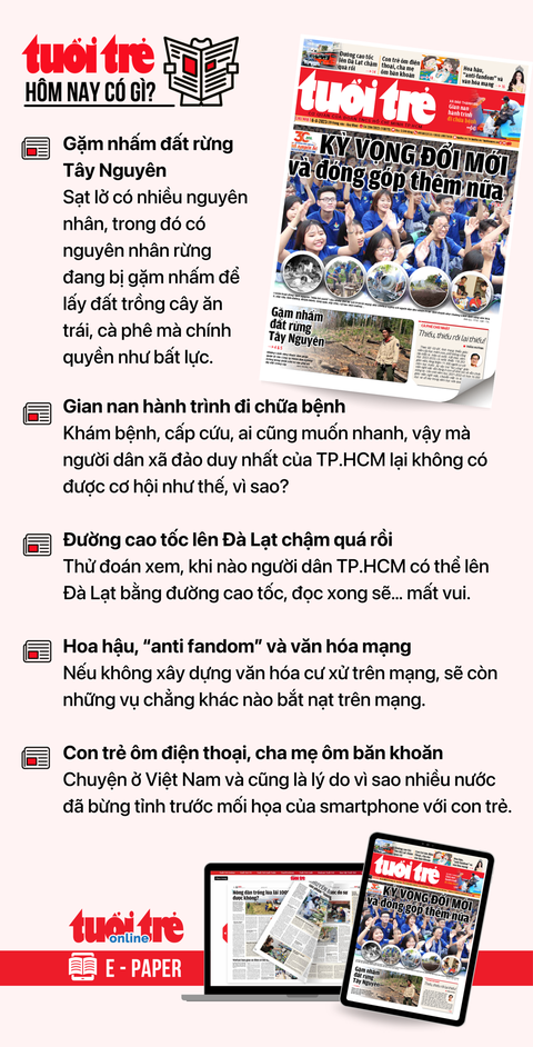 Tin tức sáng 6-8: Cán bộ xã nghỉ việc được tăng trợ cấp; Doanh nghiệp TP.HCM mong vay lãi suất thấp - Ảnh 4. Tin tức đáng chú ý trên Tuổi Trẻ nhật báo ngày 6-8. Để đọc Tuổi Trẻ báo in phiên bản E-paper, mời bạn đăng ký Tuổi Trẻ Sao TẠI ĐÂY