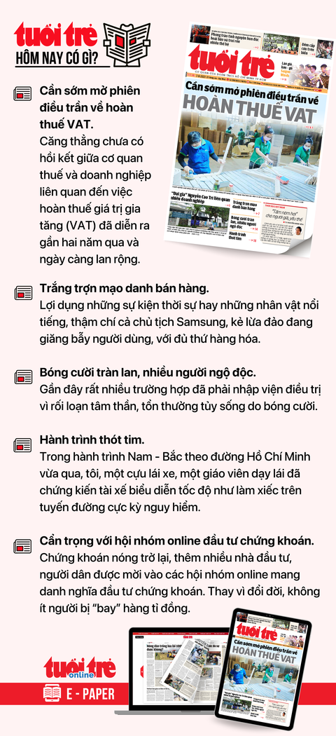Tin tức chính trên Tuổi Trẻ nhật báo hôm nay 7-8. Để đọc Tuổi Trẻ báo in phiên bản E-paper, mời bạn đăng ký Tuổi Trẻ Sao TẠI ĐÂY Tin tức chính trên Tuổi Trẻ nhật báo hôm nay 7-8. Để đọc Tuổi Trẻ báo in phiên bản E-paper, mời bạn đăng ký Tuổi Trẻ Sao TẠI ĐÂY