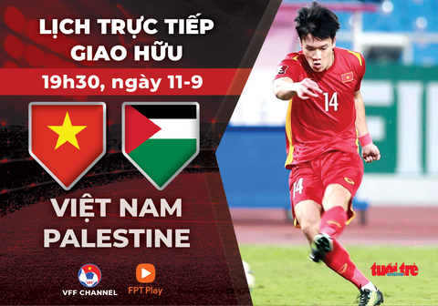 Lịch trực tiếp giao hữu tuyển Việt Nam đấu Palestine - Ảnh 1. Lịch trực tiếp giao hữu tuyển Việt Nam - Palestine - Đồ họa: AN BÌNH