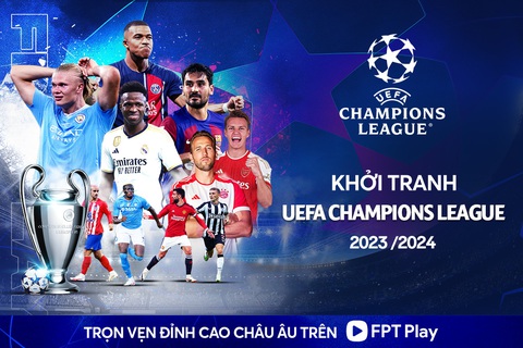 Xem UEFA Champions League mùa này trên kênh nào? - Ảnh 5. Xem UEFA Champions League mùa này trên kênh nào? - Ảnh 5.