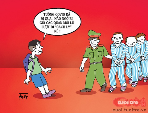 Quan chức bị cách ly thời hậu Covid - Ảnh 2. Và các quan bị đưa đi cách ly thời hậu Covid - Tranh: Tín Nhượng