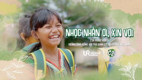 URC Việt Nam khởi động dự án cộng đồng hướng đến phát triển bền vững - Ảnh 3. MV "Nhọc nhằn ơi, xin vơi" ghi lại quá trình thực hiện dự án cộng đồng bởi Trà xanh C2