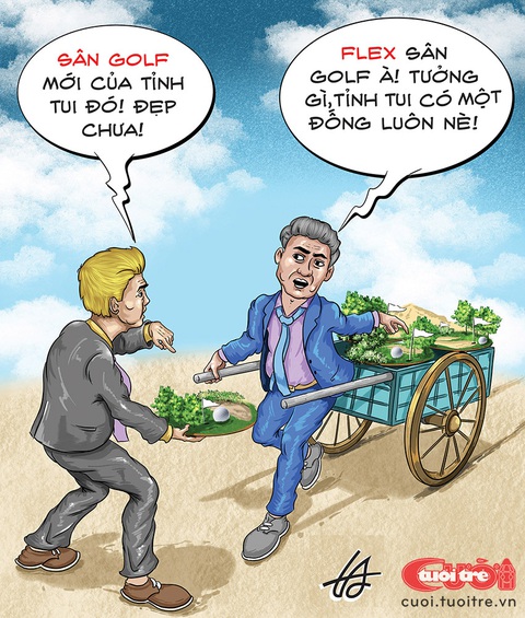 Khi các địa phương flex sân golf - Ảnh 1. Khi các địa phương flex sân golf - Tranh: Nguyễn Tuấn Anh