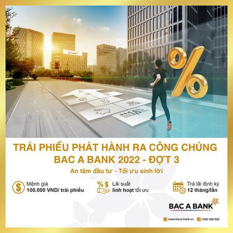 Bac A Bank phát hành hơn 3.000 tỉ đồng trái phiếu - Ảnh 1. Bac A Bank chính thức chào bán trái phiếu phát hành ra công chúng năm 2022 - đợt 3 từ ngày 25-9 đến 9h sáng ngày 16-10