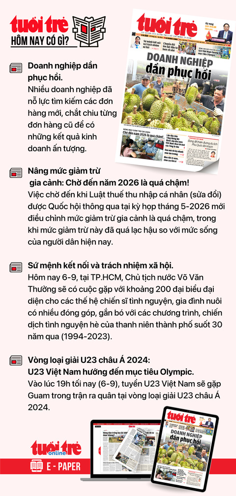 Tin tức chính trên Tuổi Trẻ nhật báo hôm nay 6-9. Để đọc Tuổi Trẻ báo in phiên bản E-paper, mời bạn đăng ký Tuổi Trẻ Sao TẠI ĐÂY Tin tức chính trên Tuổi Trẻ nhật báo hôm nay 6-9. Để đọc Tuổi Trẻ báo in phiên bản E-paper, mời bạn đăng ký Tuổi Trẻ Sao TẠI ĐÂY