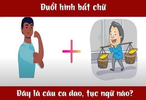 Câu ca dao, tục ngữ 'khó nhằn' này là gì? (P66)- Ảnh 3. Câu ca dao, tục ngữ 'khó nhằn' này là gì? (P66)- Ảnh 3.