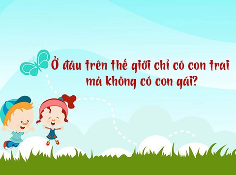 Câu đố hack não: Ở đâu trên thế giới chỉ có con trai mà không có con gái?- Ảnh 1. Câu đố hack não: Ở đâu trên thế giới chỉ có con trai mà không có con gái?- Ảnh 1.
